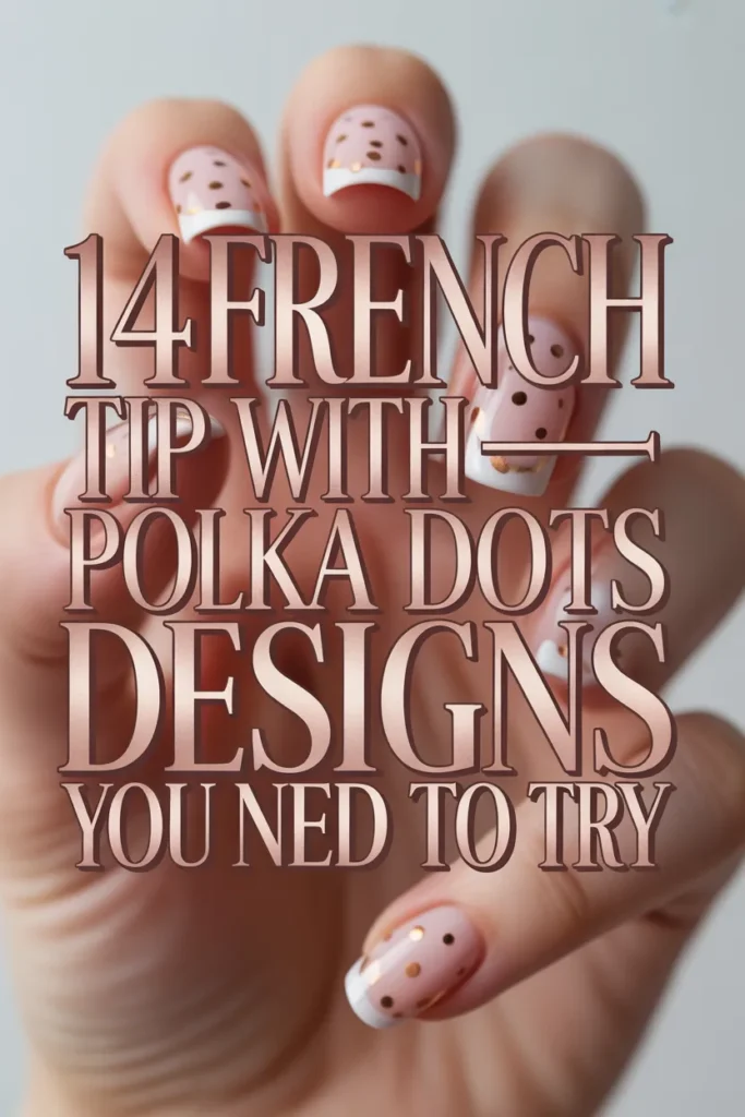 14 French Tip With Polka Dots Designs You Need To Try1